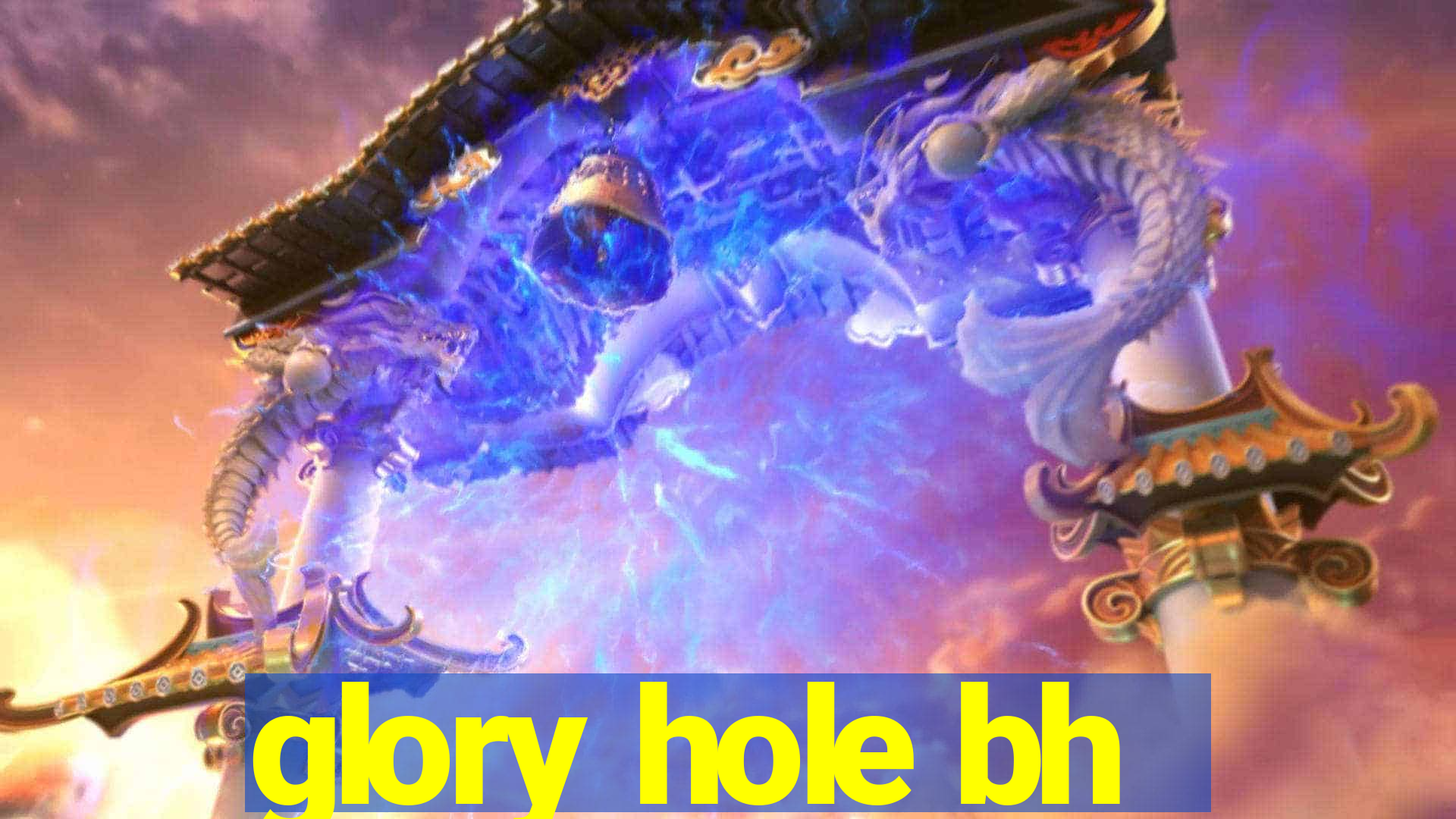 glory hole bh